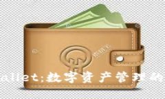 TPWallet：数字资产管理的未
