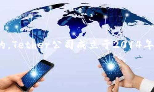 USDT（Tether）是一种与美元1:1挂钩的稳定币，它不是由某个特定国家发行的钱包，而是由Tether公司发行的。Tether公司成立于2014年，总部位于香港，虽然它的实际运营和管理可能与全球多个地区有关，但它自身并不属于某一个国家的“钱包”。

放在