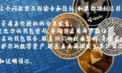 抱歉，你提到的“tpwallet被转走”这个问题涉及到